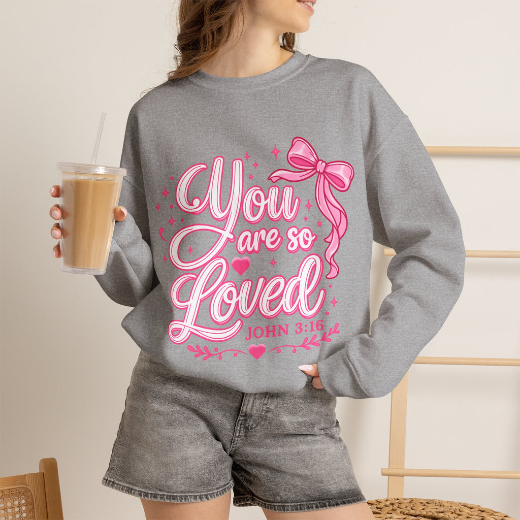 You Are So Loved Crewneck Sweatshirt — John 3:16 Christian Inspirational Pullover