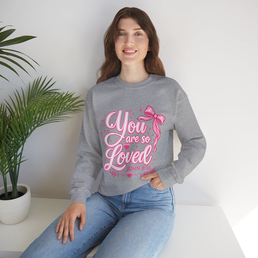 You Are So Loved Crewneck Sweatshirt — John 3:16 Christian Inspirational Pullover