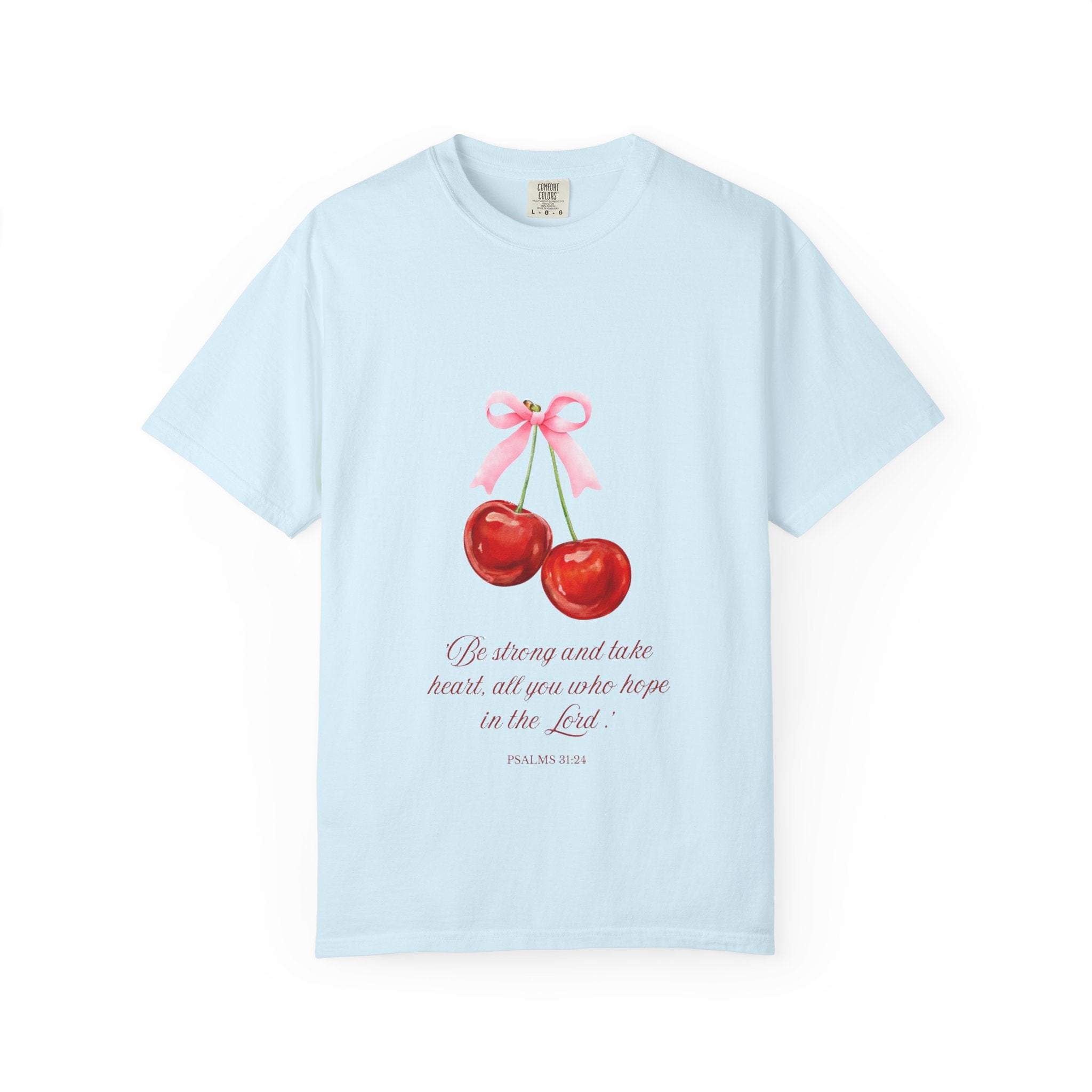 Cherry Illustration T-Shirt — "Be strong and take heart; all you who hope in the Lord" Christian Scripture Tee