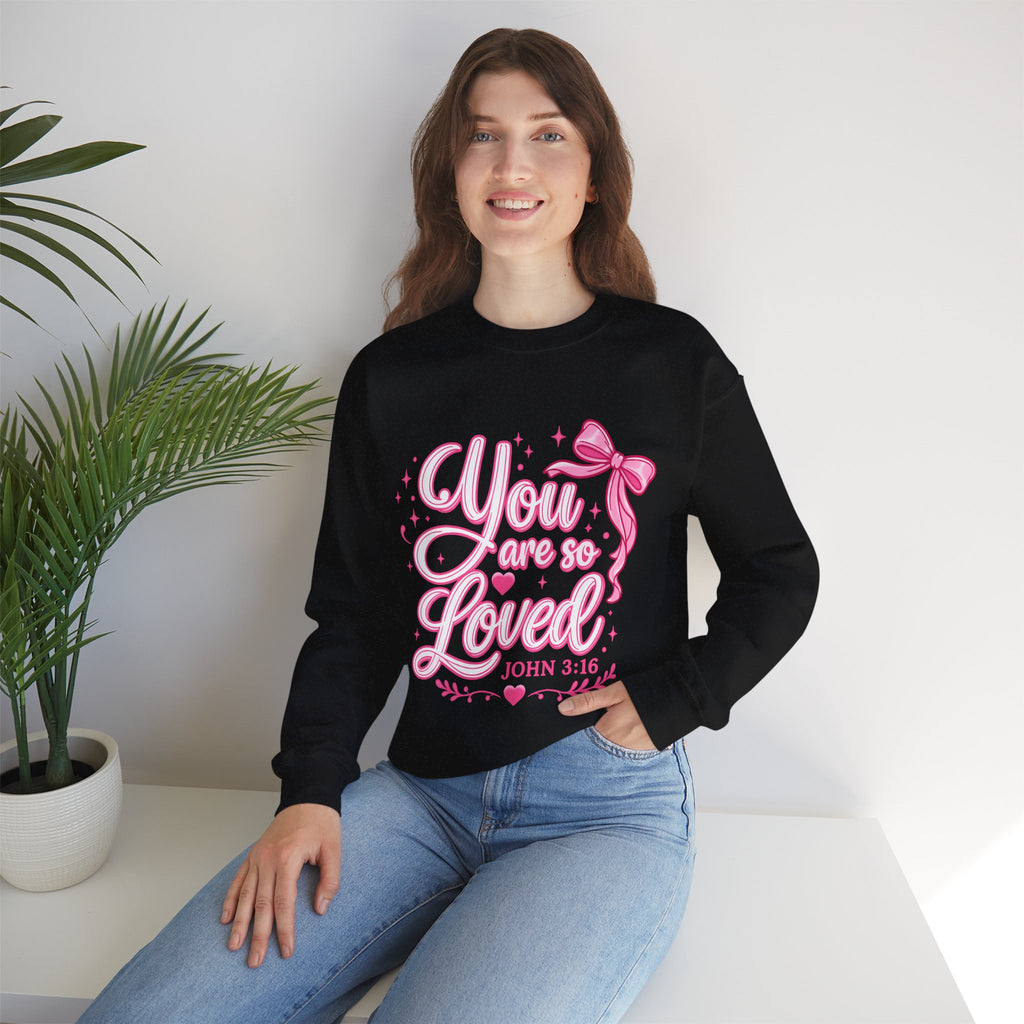 You Are So Loved Crewneck Sweatshirt — John 3:16 Christian Inspirational Pullover