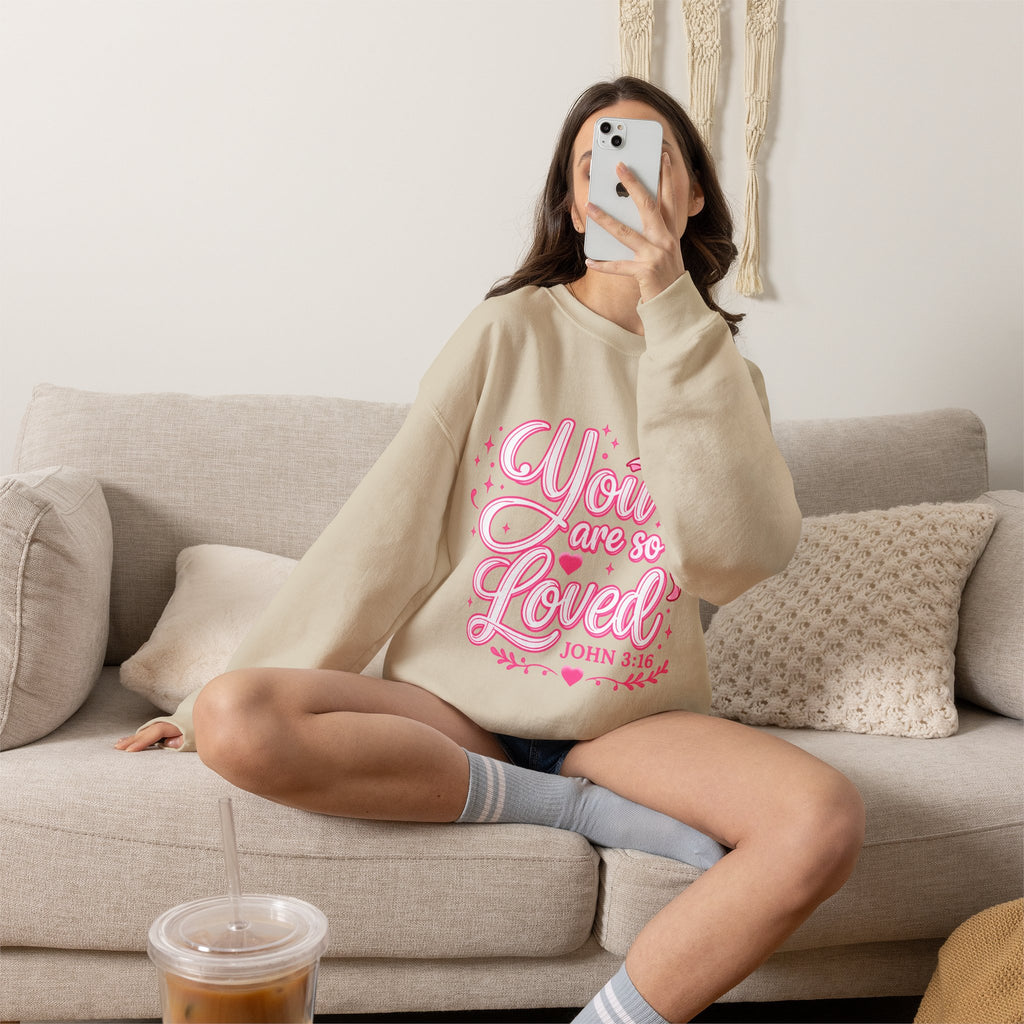 You Are So Loved Crewneck Sweatshirt — John 3:16 Christian Inspirational Pullover